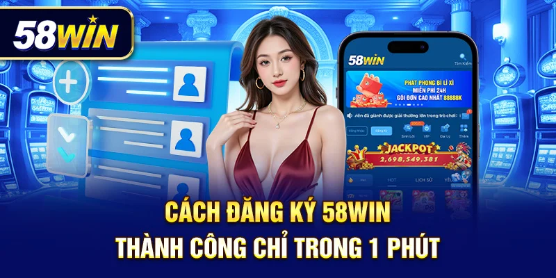 Chỉ mất 1 phút, bạn đã có thể tham gia sân chơi giải trí hàng đầu
