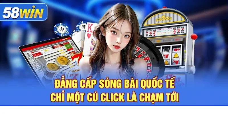 Đẳng cấp sòng bài quốc tế, chỉ một cú click là chạm tới.