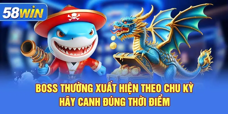 Boss thường xuất hiện theo chu kỳ – hãy canh đúng thời điểm