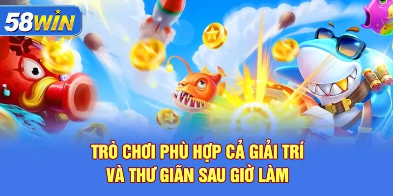 Trò chơi phù hợp cả giải trí và thư giãn sau giờ làm