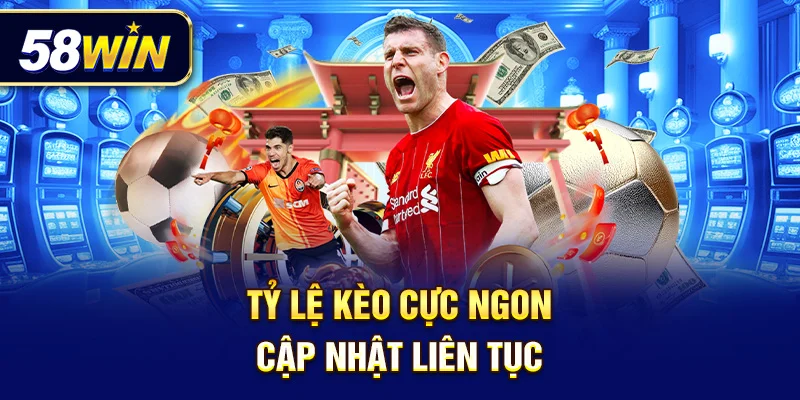 Đa dạng hình thức chơi - Tỷ lệ kèo cực ngon, cập nhật liên tục
