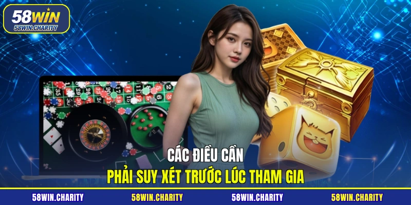 Các điều cần phải suy xét trước lúc tham gia
