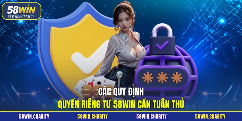 Các quy định quyền riêng tư 58WIN cần tuân thủ