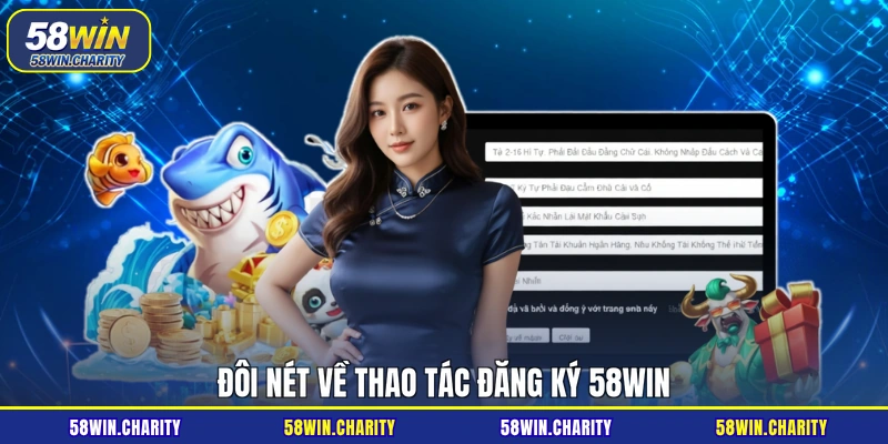 Đôi nét về thao tác đăng ký 58WIN