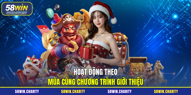 Hoạt động theo mùa cùng chương trình giới thiệu