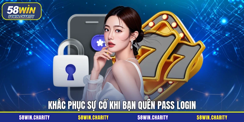 Khắc phục sự cố khi bạn quên pass login