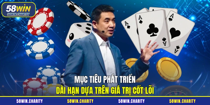 Mục tiêu phát triển dài hạn dựa trên giá trị cốt lõi