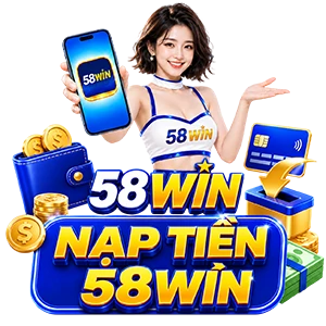 nạp tiền 58WIN