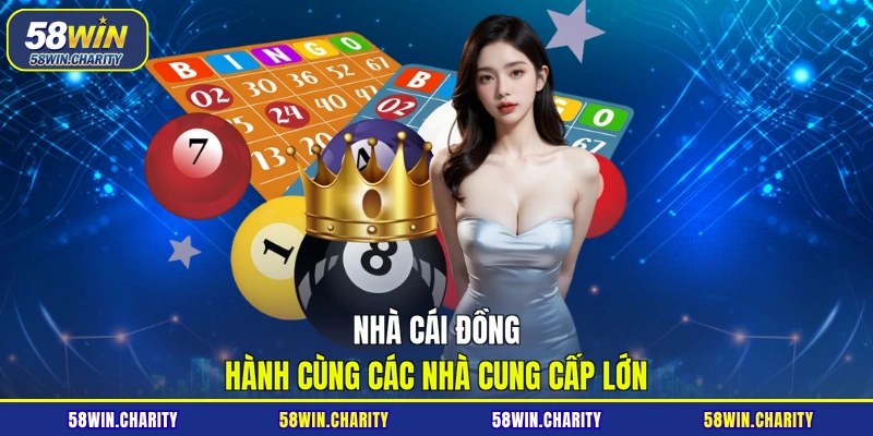 Nhà cái đồng hành cùng các nhà cung cấp lớn