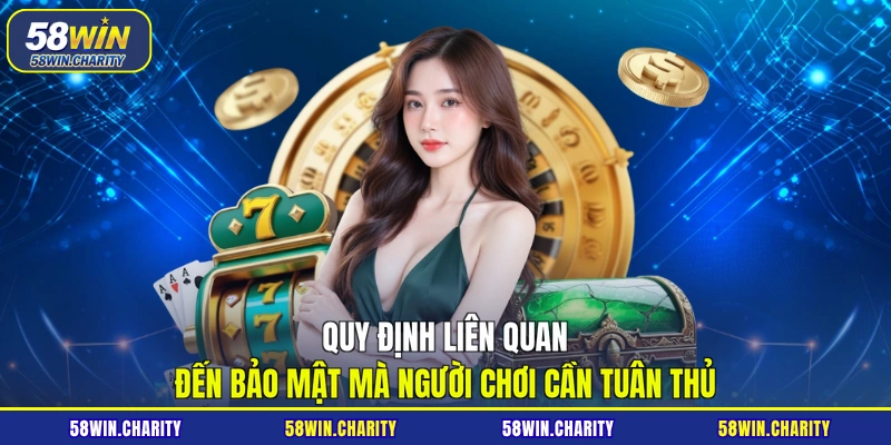 Quy định liên quan đến bảo mật mà người chơi cần tuân thủ