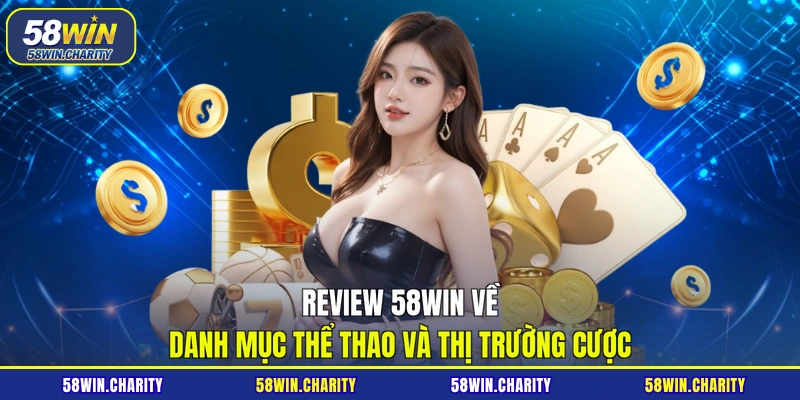 Review 58WIN về danh mục thể thao và thị trường cược