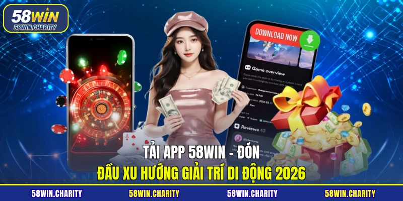 Tải app 58WIN