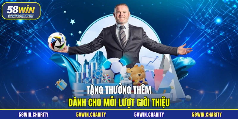 Tặng thưởng thêm dành cho mỗi lượt giới thiệu